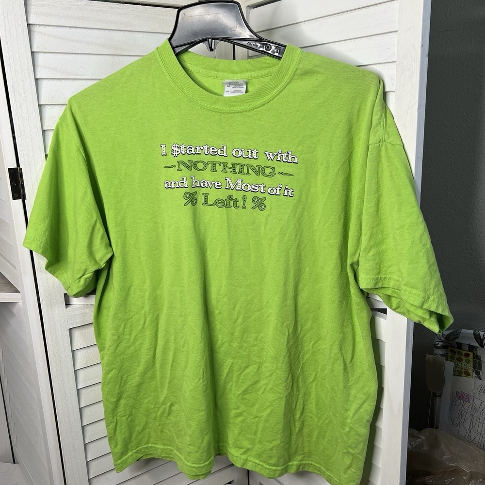 Gilden Ultra Blend Men's T-shirt "I $tarted Out With Nothing…"‎ Green Size XL